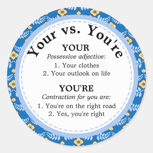 Cute Your vs. You're Spelling Rule Classic Round Sticker (Front)