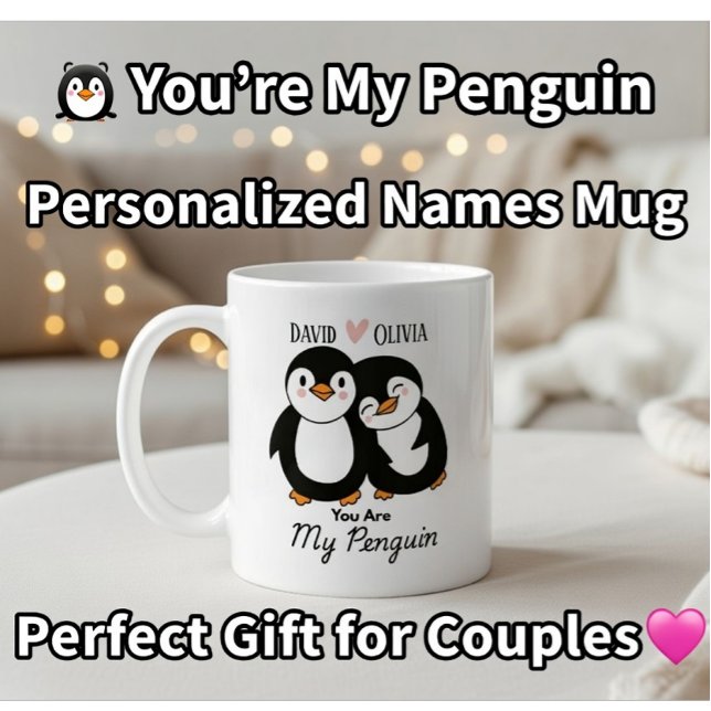 Cute You're My Penguin Personalized Couples Coffee Mug (Creator Uploaded)