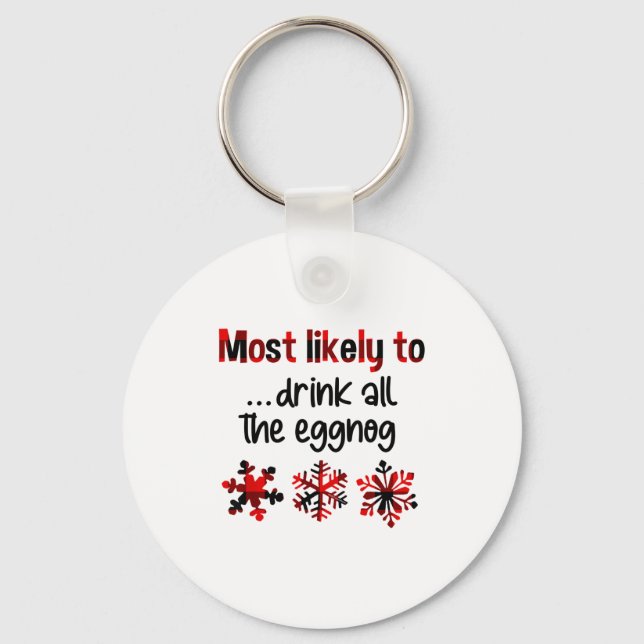 Cutecomfy Most Likely To Drink All The Eggnog Chri Keychain (Front)
