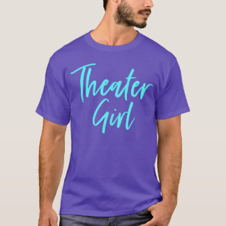Cuteheatre Gift for Women Broadway Loversheater Gi T-Shirt