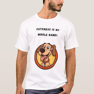 Cuteness is my middle name! T-Shirt