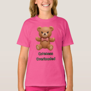 Cuteness Overloaded Teddy Bear  T-Shirt