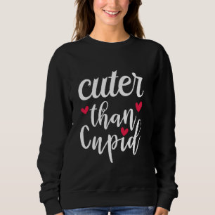 Cuter Than Cupid Funny Valentine S Day Boys Girls Sweatshirt