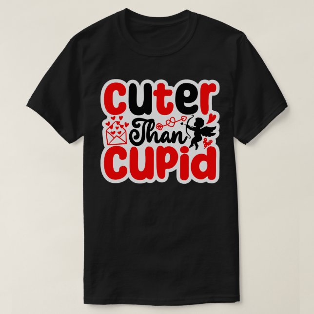 Cuter Than Cupid T-Shirt (Design Front)