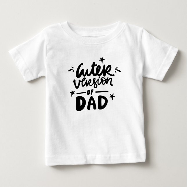 Cuter Version of Dad Funny Baby T-Shirt (Front)
