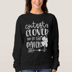 Cutest C  In The Patch Irish Shamrocks St Patricku Sweatshirt