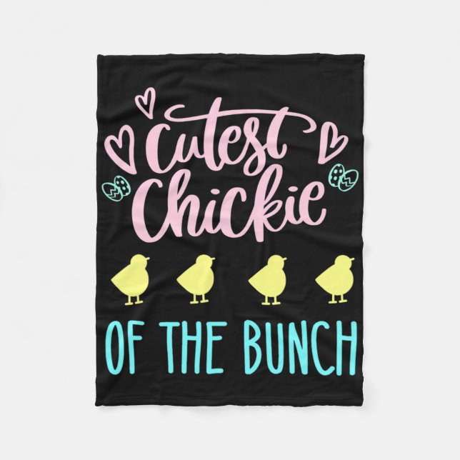 Cutest Chickie Of The Bunch Chick Easter Cute Eggs Fleece Blanket (Front)