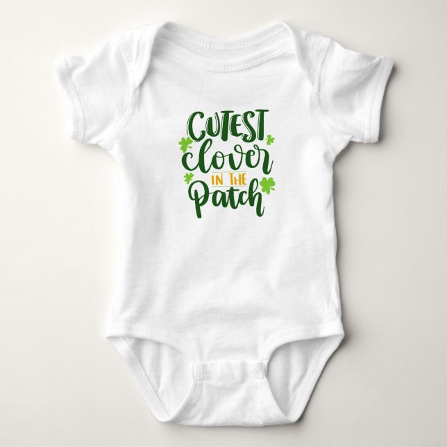 Cutest Clover in Patch St Paddy Funny Quote Baby Bodysuit (Front)