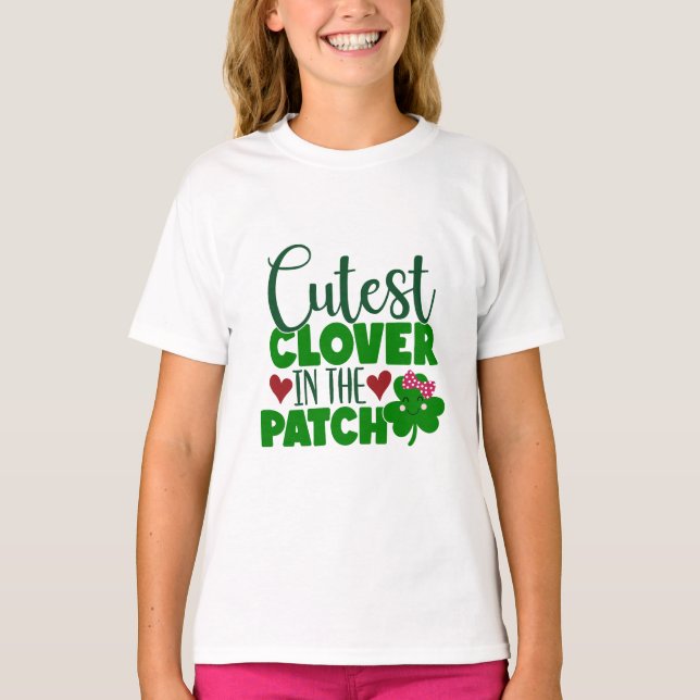 Cutest Clover in the Patch – St. Patrick’s Day T-Shirt (Front)