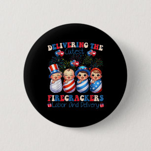 Cutest Firecrackers Labour Delivery 4th Of July 2 Inch Round Button