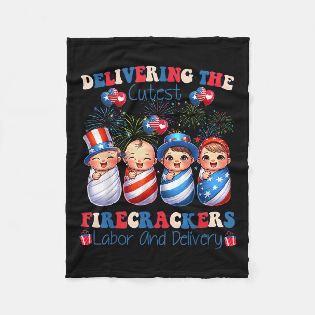 Cutest Firecrackers Labour Delivery 4th Of July  Fleece Blanket (Front)