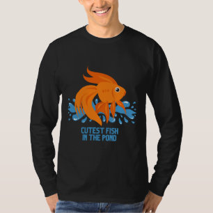 Cutest Fish In The Pond 590 T-Shirt