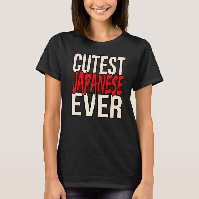 Cutest Japanese Ever   T-Shirt (Front)