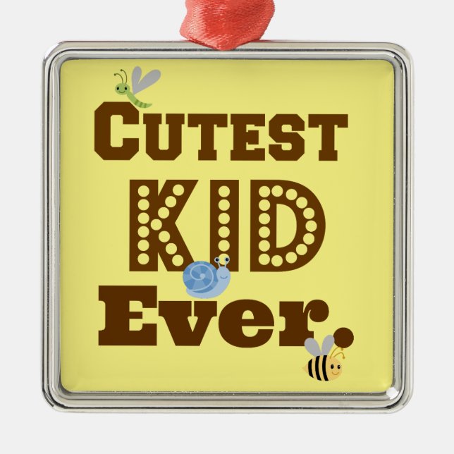 Cutest Kid Ever Metal Ornament (Front)