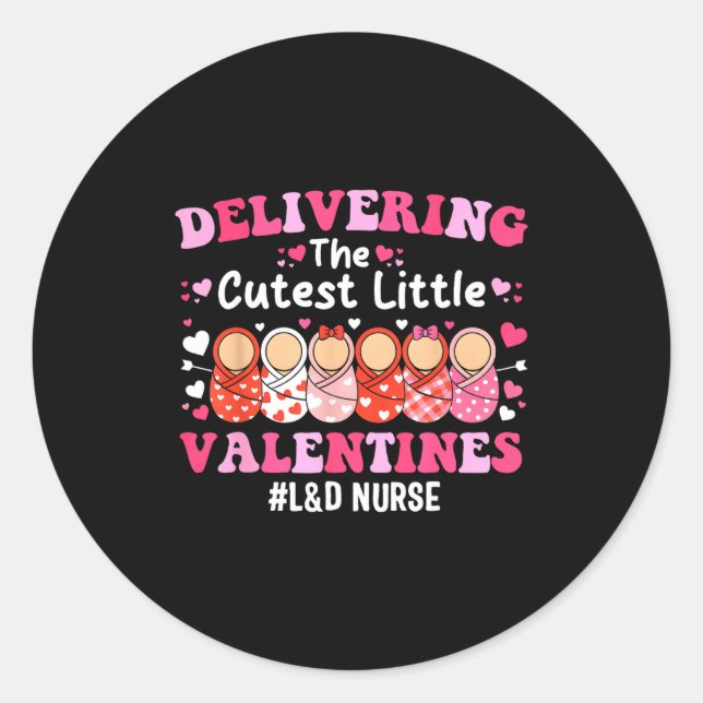 Cutest Little Valentines Labor &amp; Delivery Vale Classic Round Sticker (Front)