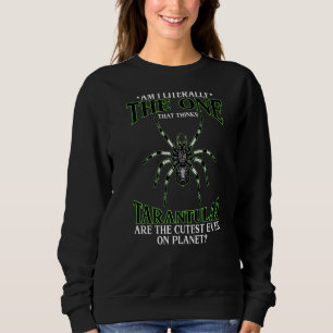 Cutest On Planet Tarantula Owner Spider Sweatshirt