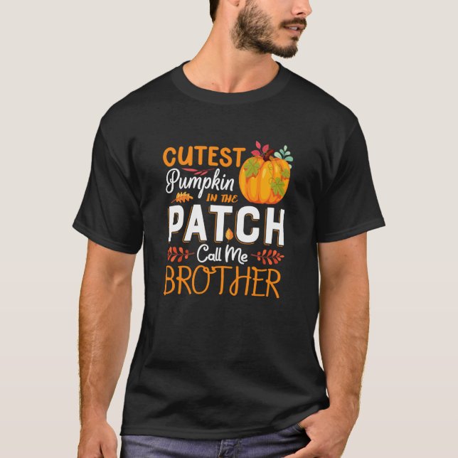 Cutest Pumpkin In The Patch Call Me Brother Hallow T-Shirt (Front)