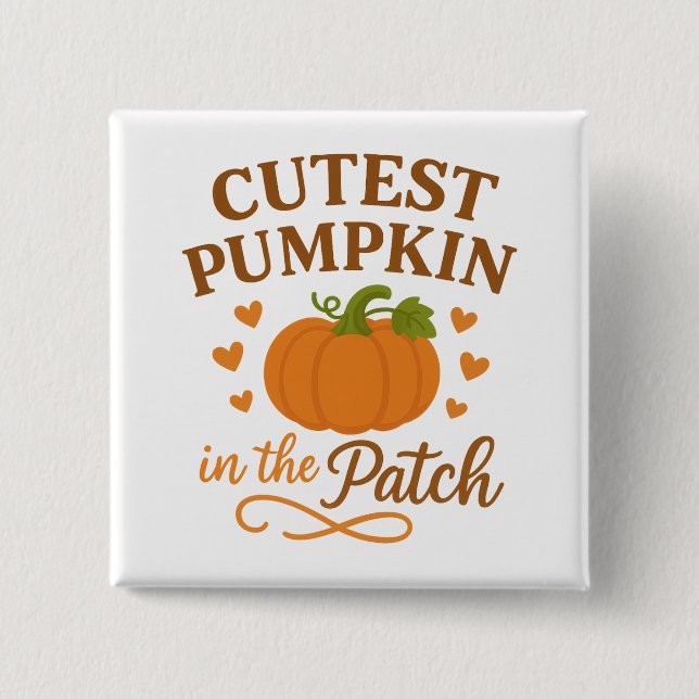 Cutest Pumpkin in the Patch Fall Autumn 2 Inch Square Button (Front)