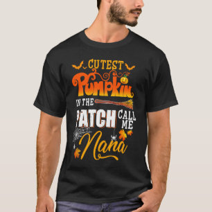 Cutest Pumpkins In The Patch Call Me Nana Funny Ha T-Shirt