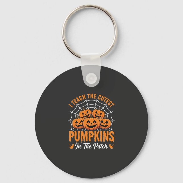 Cutest Pumpkins In The Patch Teacher Halloween_1 Keychain (Front)
