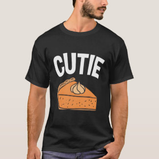 Cutie Pie Pumpkin Pie Thanksgiving For T-Shirt