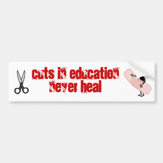 cuts in education never heal bumper sticker