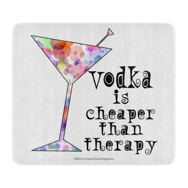 CUTTING BOARDS, VODKA IS CHEAPER THAN THERAPY BAR CUTTING BOARD (Front)