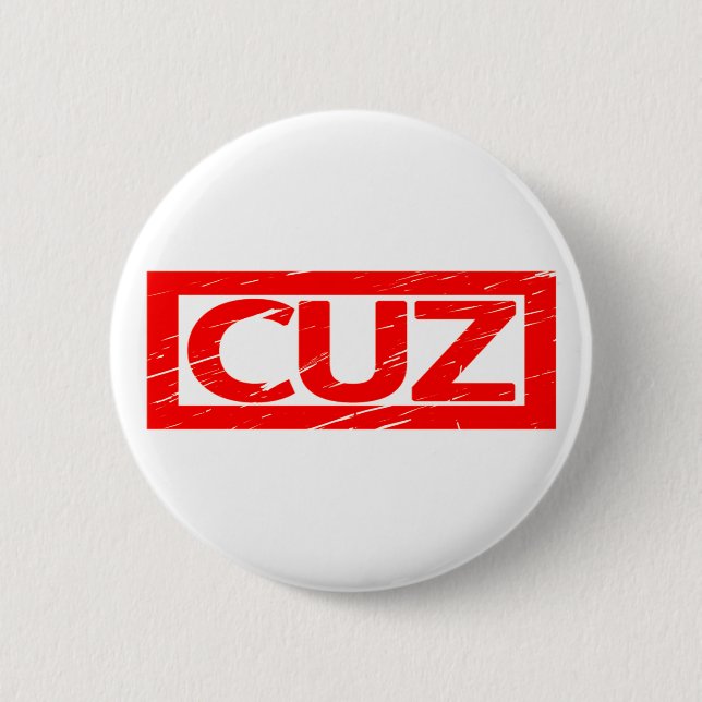 Cuz Stamp 2 Inch Round Button (Front)
