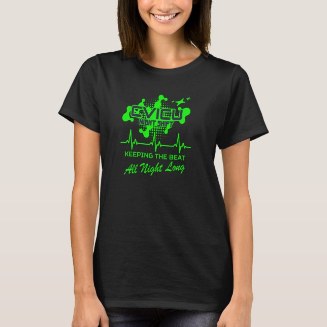 CVICU Night Shift Nurse Doctor Keeping The Beat Co T-Shirt (Front)