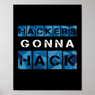 CYBER HACKERS GONNA HACK - Style2 - Type2 Poster
