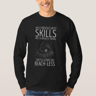 Cyber Security Expert for White Hat Hacker and Cyb T-Shirt