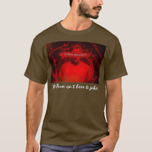 Cyber Security Red Team Joke Computer Hacking Funn T-Shirt