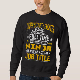 Cyber Security Specialist   For White Hat Hacker Sweatshirt
