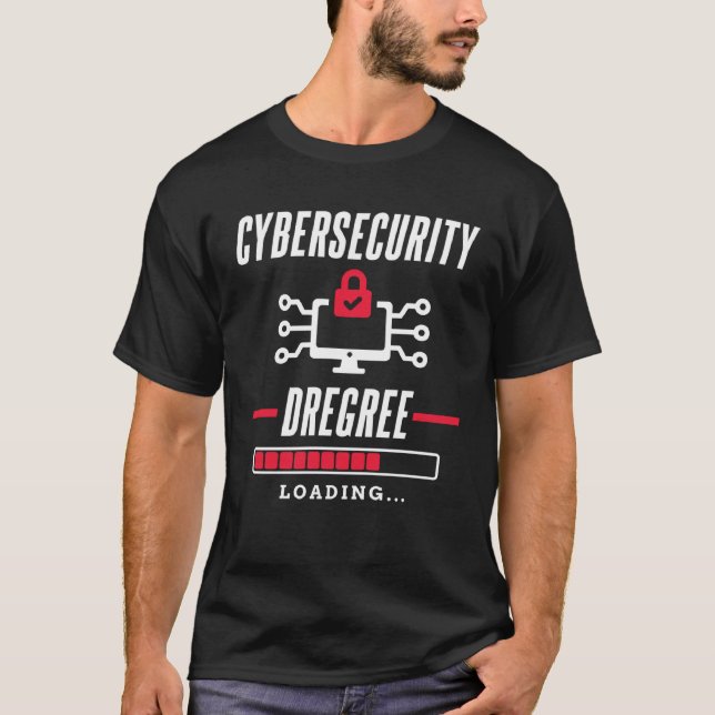 Cybersecurity Degree loading for all Computer Fan T-Shirt (Front)