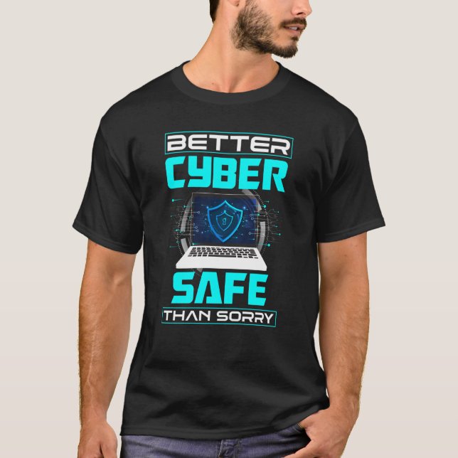 Cybersecurity Engineer Helpdesk Better Cyber Safe  T-Shirt (Front)