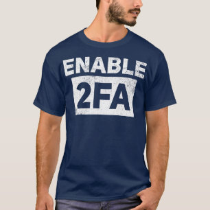 Cybersecurity Hacker Enable 2FA T-Shirt