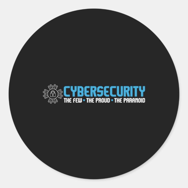 Cybersecurity The Paranoid It Analyst Programmer H Classic Round Sticker (Front)