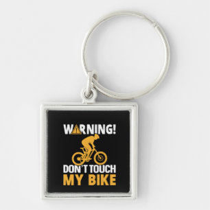 Cycling Art Warning Don't Touch My Bike Keychain