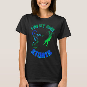 Cycling  Bicycle Tour Bike I Do My Own Stunts T-Shirt