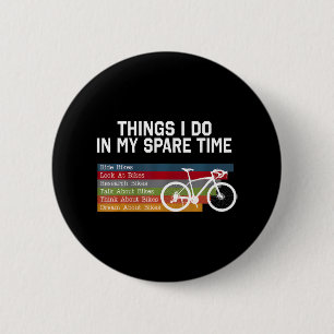 Cycling Bikes Things I Do In My Spare Time 2 Inch Round Button