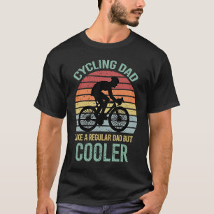 Cycling dad like a normal father but cool Father's T-Shirt