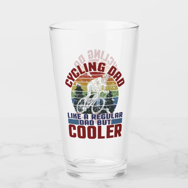 Cycling Dad Like A Regular Dad But Cooler Cyclist Glass (Front)