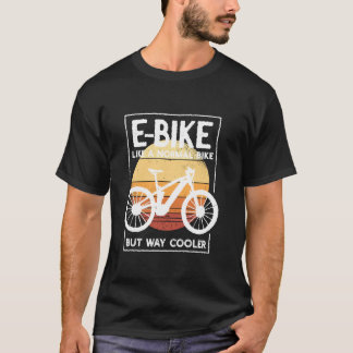 Cycling E-Bike Rider Electric Bicycle Lover Cyclis T-Shirt