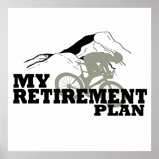 cycling is my retirement plan poster (Front)