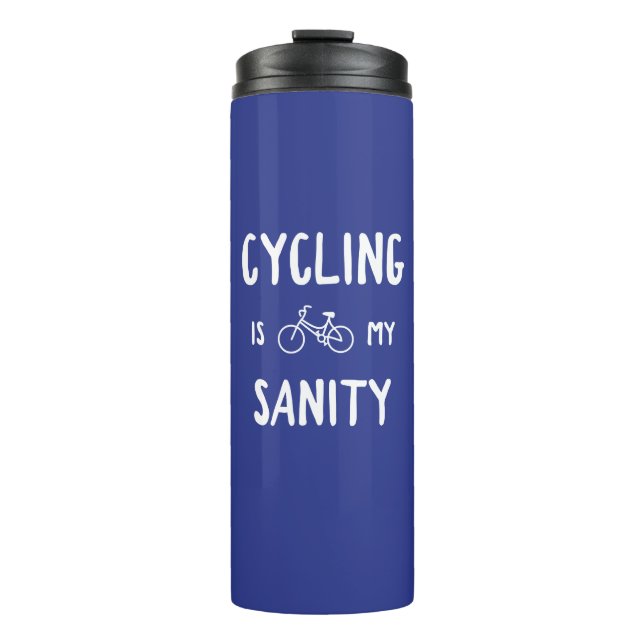 Cycling Is My Sanity Thermal Tumbler (Front)