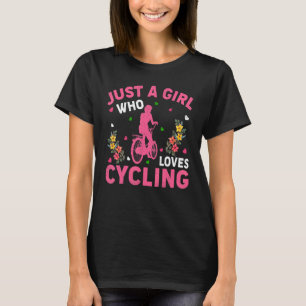 Cycling  Just A Girl Who Loves Cycling T-Shirt