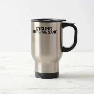 Cycling Keeps Me Sane Travel Mug