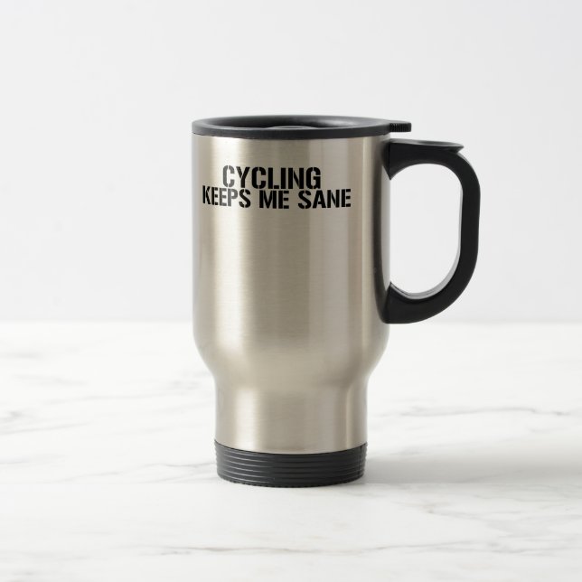 Cycling Keeps Me Sane Travel Mug (Right)