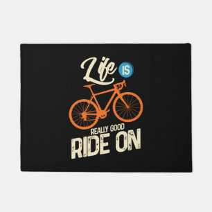 Cycling - Life Is Really Good Ride On Doormat