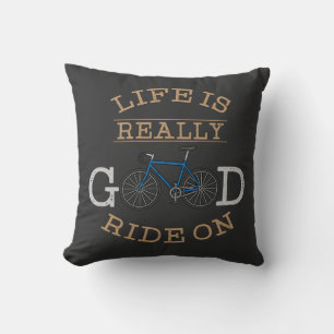 Cycling - Life Is Really Good Ride On Throw Pillow